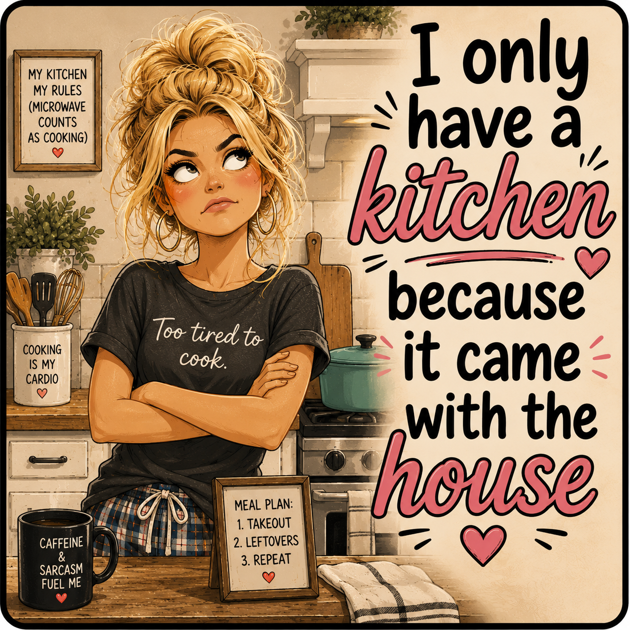 Only Have a Kitchen Because Square Magnet