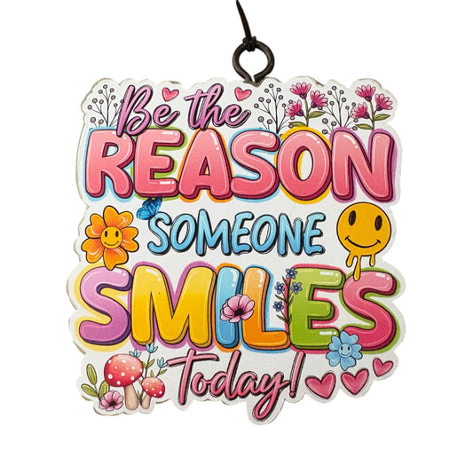 Be The Reason Someone Smiles Today! Car/Room Freshie