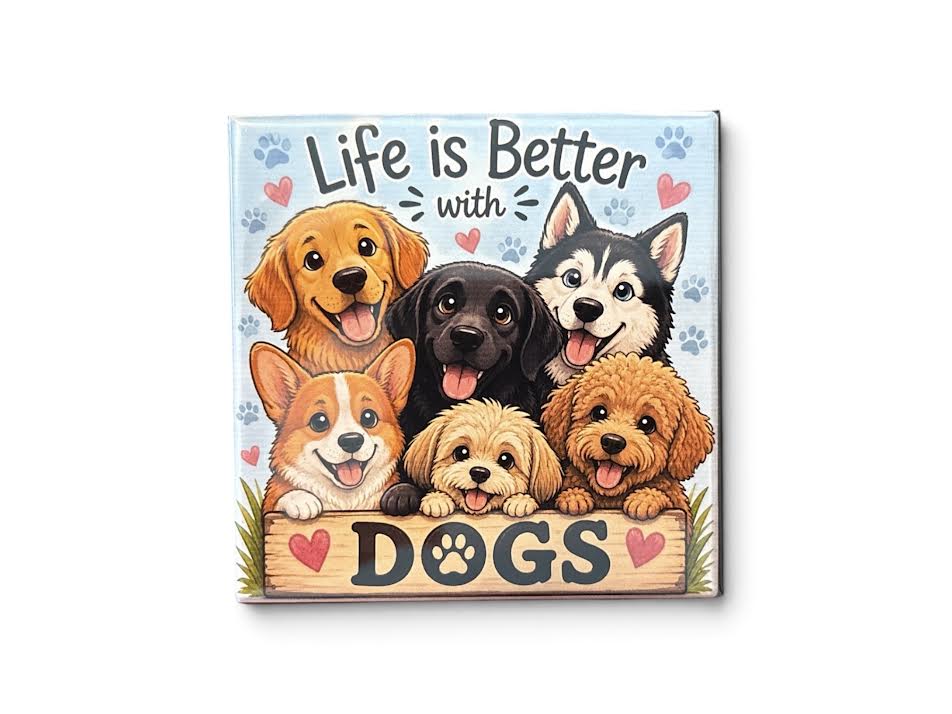 Life Is Better With Dogs - magnet
