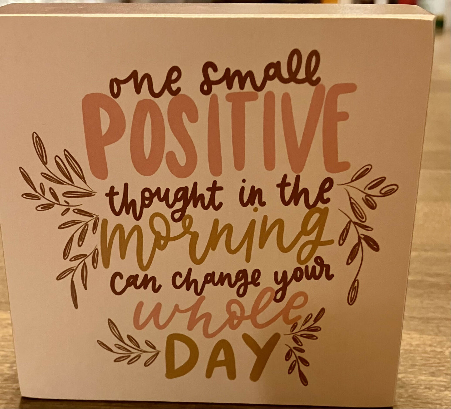 #1987 One small positive thought block sign