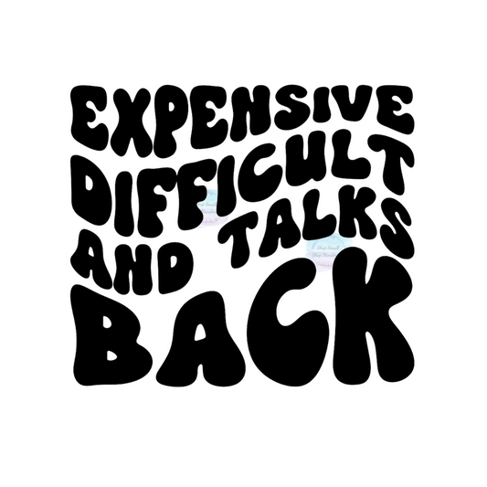 Expensive Difficult Talks Back DTF
