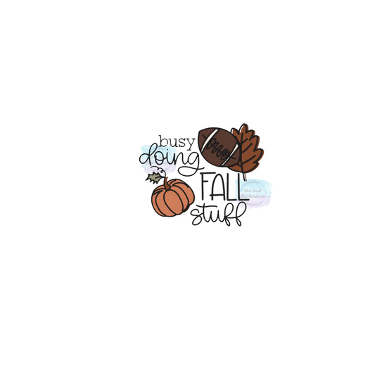 Busy Doing Fall Stuff DTF