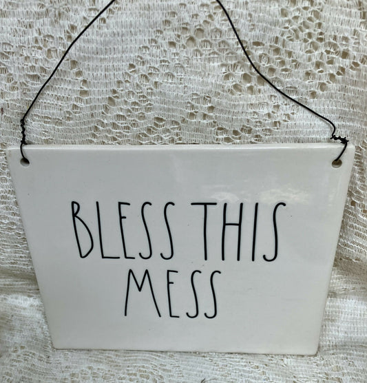 #2347 Rae Done Bless this mess plaque