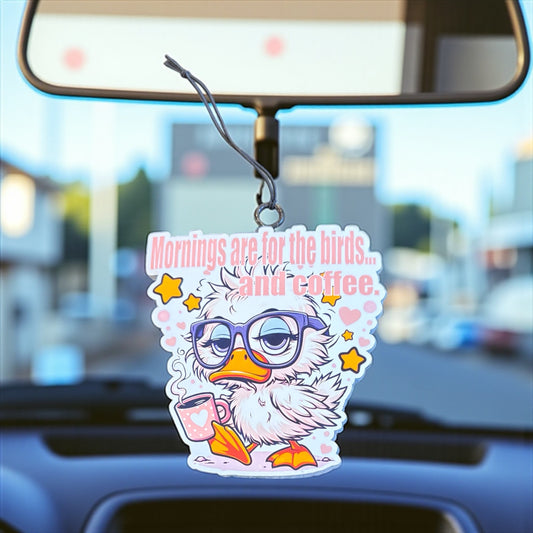 Mornings Are For The Birds...And Coffee Car/Room Freshie