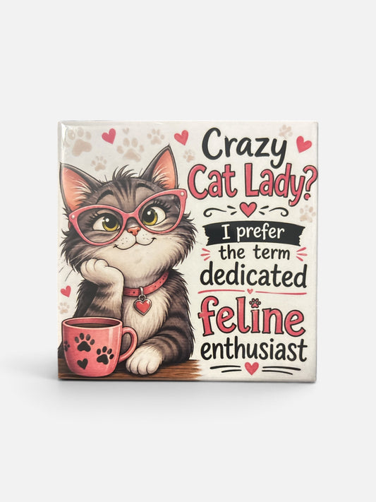 Crazy Cat Lady? - magnet