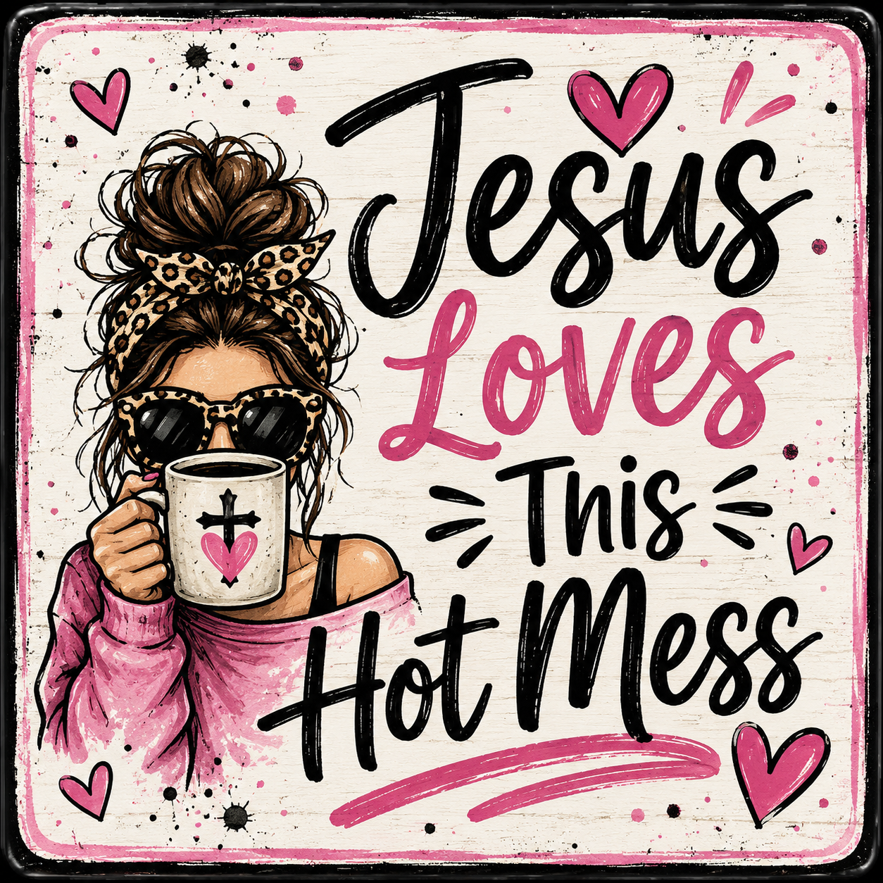 Jesus Loves this Hot Mess Square Magnet