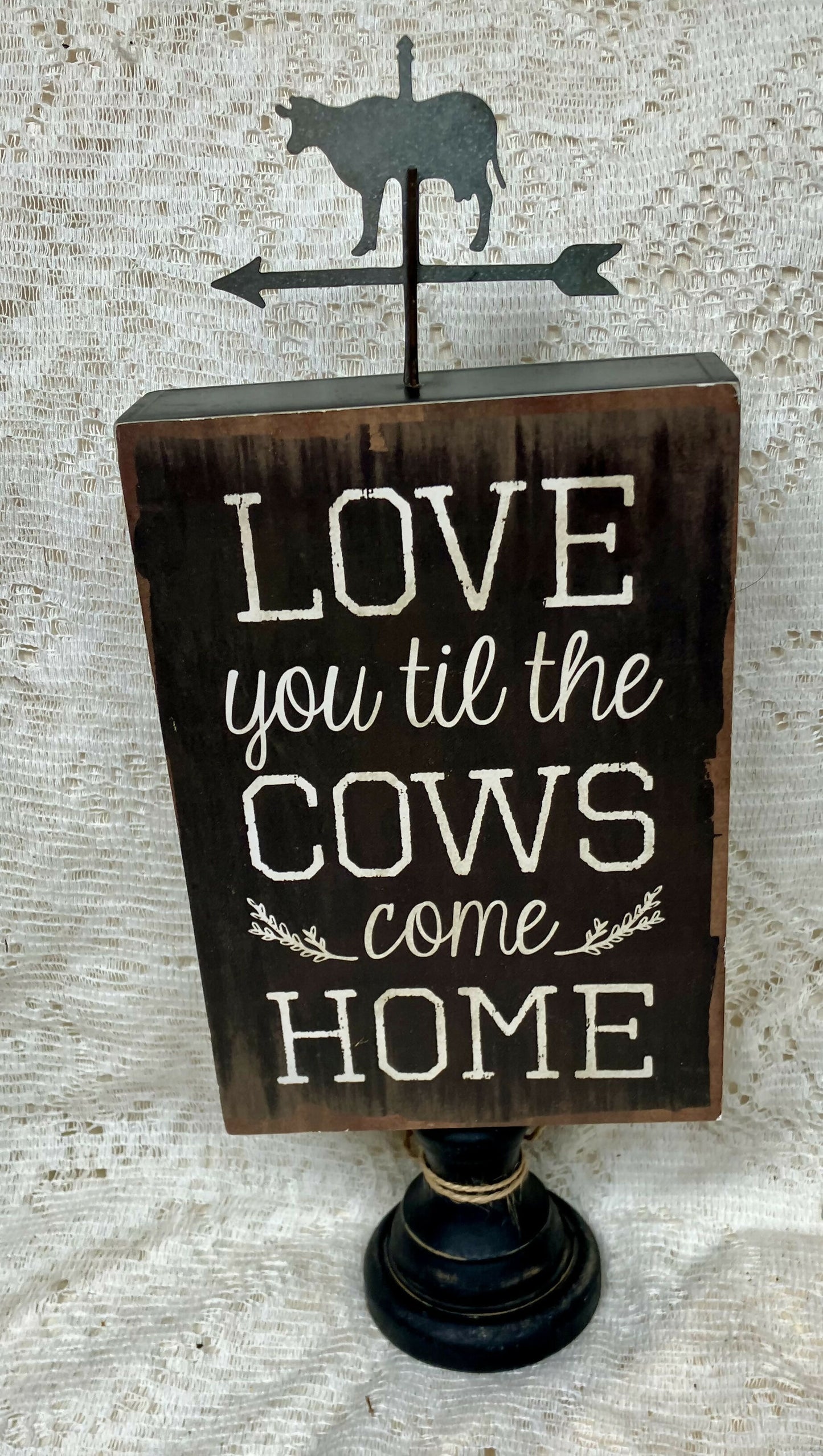 #1813 Love you till the cows come home decor