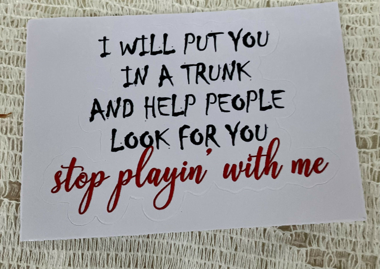 Sticker- i will put you #2664