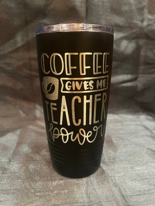 Coffee gives me teacher power 20oz Polar Camel Tumbler