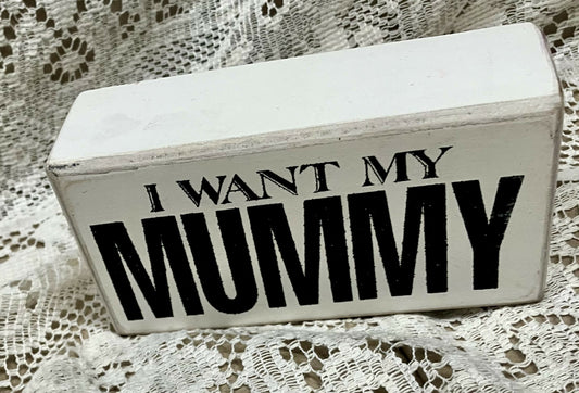 #2564 I want my mummy decor